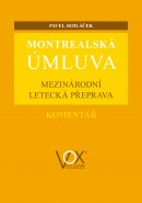 MONTREALSKÁ ÚMLUVA – Mezinárodní letecká přeprava. Komentář