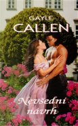 Nevšední návrh - Gayle Callen