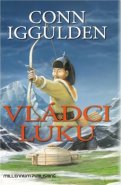 Vládci luku - Conn Iggulden
