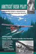 Arktický bush pilot - Jim Rearden