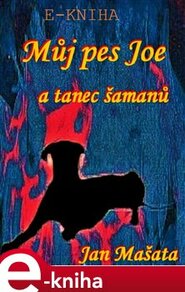 Můj pes Jou a tanec šamanů - Jan Mašata