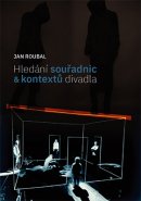 Hledání souřadnic & kontextů divadla