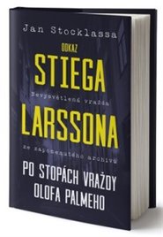 Odkaz Stiega Larssona: Po stopách vraždy Olofa Palmeho