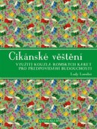 Cikánské věštění - Využití kouzla romských karet pro předpovídání budoucnosti