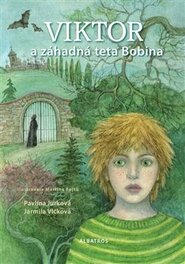 Viktor a záhadná teta Bobina - Pavlína Jurková, Jarmila Vlčková