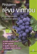 Pěstujeme révu vinnou - Vilém Kraus