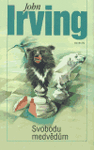 Svobodu medvědům - John Irving