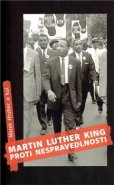 Martin Luther King proti nespravedlnosti - kol., Marek Hrubec