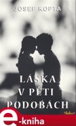 Láska v pěti podobách - Josef Kopta