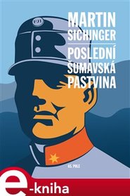 Poslední šumavská pastvina - Martin Sichinger