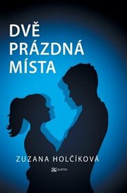 Dvě prázdná místa - Zuzana Holčíková