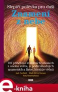 Slepičí polévka pro duši - Znamení z nebe - Jack Canfield, Mark Victor Hansen, Amy Newmarková