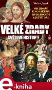 Velké zrady světové historie - Václav Junek