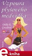 Vzpoura plyšového medvídka - Otilie Grezlová