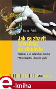 Jak se zbavit závislosti na alkoholu - Roman Pešek