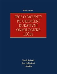 Péče o pacienty po ukončení kurativní onkologické léčby - Marek Svoboda, Jana Halámková, kolektiv