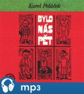 Bylo nás pět, mp3 - Karel Poláček