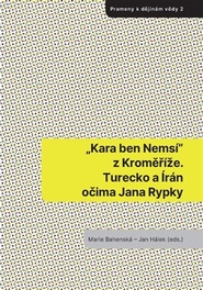 "Kara ben Nemsí" z Kroměříže. Turecko a Írán očima Jana Rypky