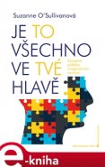 Je to všechno ve tvé hlavě - Suzanne O’Sullivanová