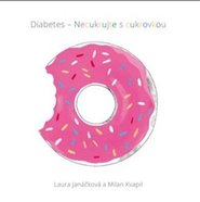 Diabetes – necukrujte s cukrovkou
