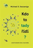 Kdo to tady řídí? - Michael S. Gazzaniga