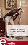 Vnímání sociální reklamy vysokoškolskými studenty - Lenka Harantová