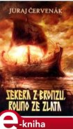 Sekera z bronzu, rouno ze zlata - Juraj Červenák