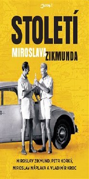 Století Miroslava Zikmunda