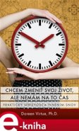 Chcem zmeniť svoj život, ale nemám na to čas - Doreen Virtue