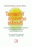 Tajemství zdravého stárnutí - Patrick Holford, Jerome Burne