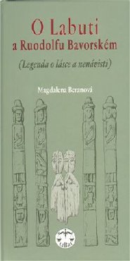 O Labuti a Ruodolfu Bavorském (Legenda o lásce a nenávisti)