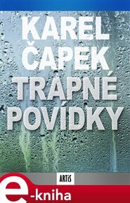 Trapné povídky - Karel Čapek