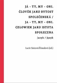 Já – ty, my – oni. Člověk jako bytost společenská / Ja – ty, my – oni. Człowiek jako istota społeczna