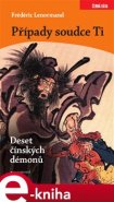 Případy soudce Ti. Deset čínských démonů - Frédéric Lenormand