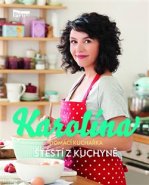 Karolína - Domácí kuchařka - Štěstí z kuchyně - Karolína Kamberská