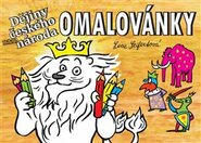 Omalovánky - Dějiny udatného českého národa - Lucie Seifertová