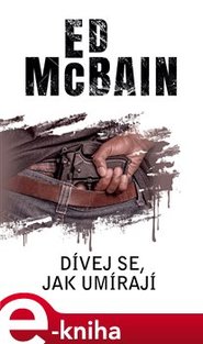 Dívej se, jak umírají - Ed McBain