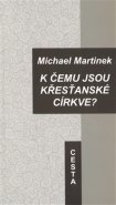K čemu jsou křesťanské církve? - Michael Martinek