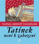 Tatínek není k zahození - Arnošt Goldflam