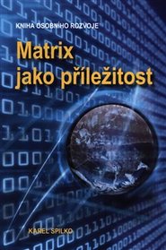 Matrix jako příležitost