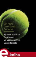 Význam soutěžní úspěšnosti ve výkonnostním vývoji tenistů - Jan Pecha