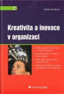 Kreativita a inovace v organizaci - Emilie Franková