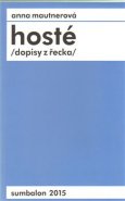 Hosté /dopisy z řecka/ - Anna Mautnerová
