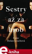 Sestry až za hrob - Caite Dolan-Leachová