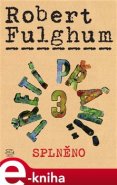 Třetí přání 3 (Splněno) - Robert Fulghum