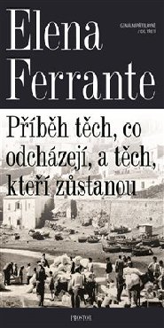 Geniální přítelkyně 3 - Příběh těch, co odcházejí, a těch, kteří zůstanou