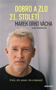 Dobro a zlo 21. století - Klára Mandausová, Marek Orko Vácha