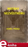 Motáky nezvěstnému - Karel Pecka