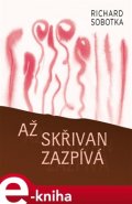 Až skřivan zazpívá - Richard Sobotka