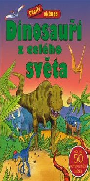 Otevři okénko – Dinosauři z celého světa